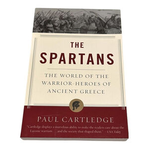 The Spartans World Of Warrior-Heroes Paul Cartledge Vintage Cream PB History